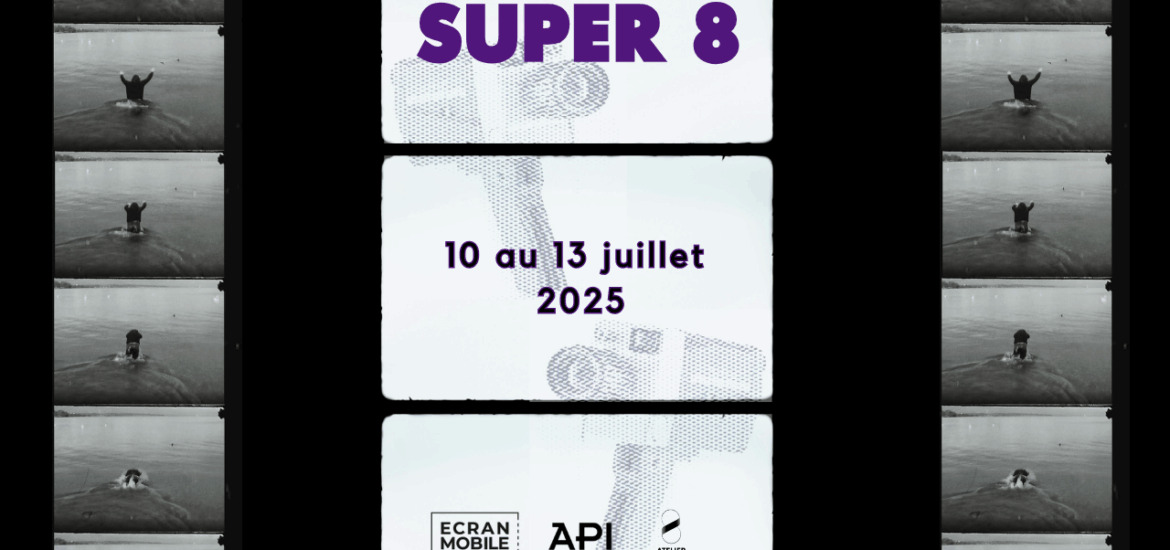 Atelier Super 8 Julliet 2025
